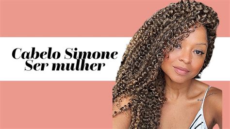 Resenha Cabelo Simone Marca Ser Mulher Para Entrelace YouTube