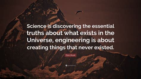 Elon Musk Quote Science Is Discovering The Essential Truths About