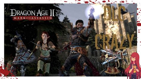 Dlc Crazy Ep 1 Dragon Age 2 Mark Of The Assassin Youtube