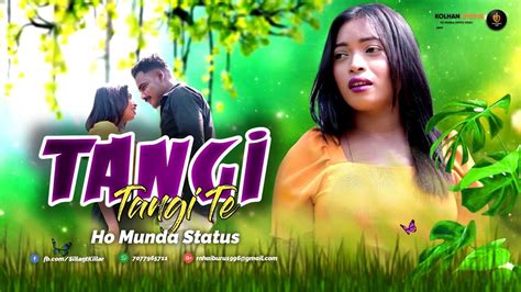 Tangi Tangi Te New Ho Munda Status Video 2022New Ho Munda