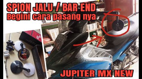 Cara Pasang Spion Jalu BAR END Yamaha Jupiter MX NEW YouTube