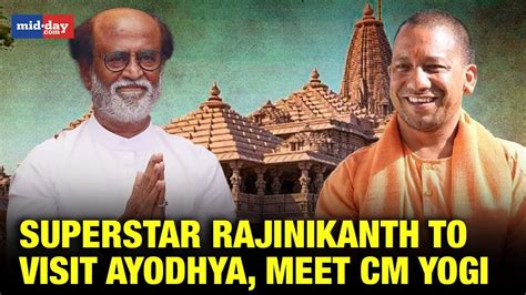 Superstar Rajinikanth To Visit Ayodhya Meet Cm Yogi Adityanath Youtube