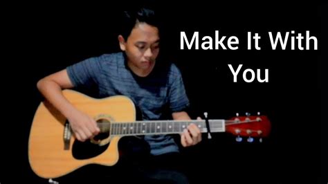 Make It With You By Ben And Ben Fingerstyle Guitar Cover With Lyrics Youtube