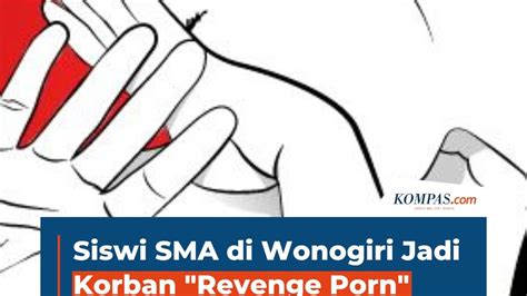 Siswi Sma Di Wonogiri Jadi Korban Revenge Porn Hingga Alami Trauma Shorts Vidio