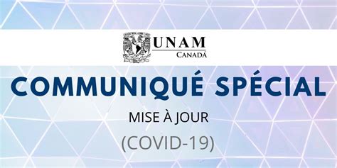 Communiqué spécial suivi sur la COVID 19 Unam Canadá