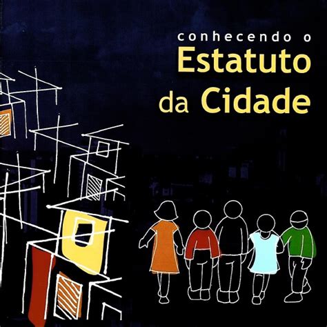 Conhecendo o Estatuto da Cidade Instituto Pólis