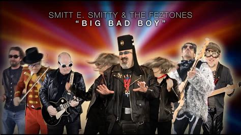 Big Bad Boy By Smitt E Smitty And The Fezztones Youtube