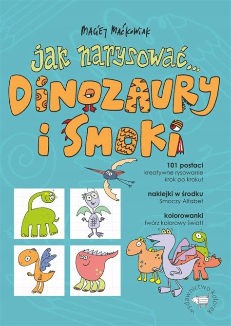 Jak narysować Dinozaury i smoki 101 postaci 15043681093