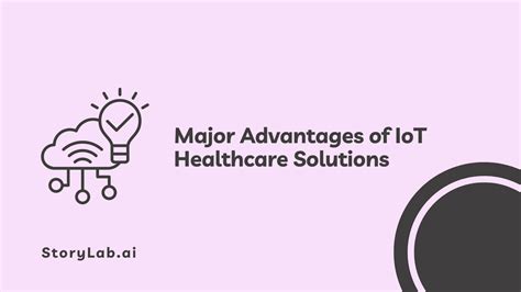 major advantages  iot healthcare solutions