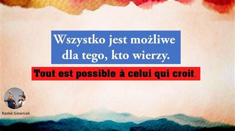 Wszystko Jest Mo Liwe Dla Tego Kto Wierzy Tout Est Possible Celui