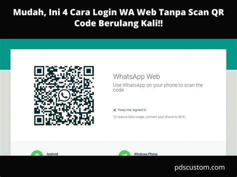 Mudah Ini Cara Login Wa Web Tanpa Scan Qr Code Berulang Kali