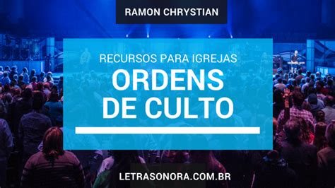 Ordens De Culto Letra Sonora