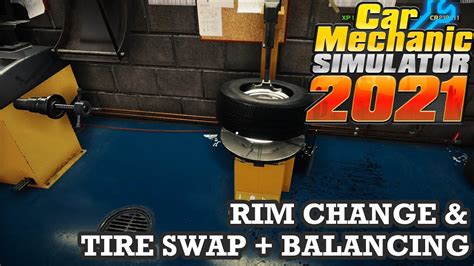 Rim Change Tire Swap Balancing Car Mechanic Simulator 2021 2021