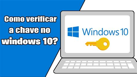 Como Verificar A Chave No Windows Como Recuperar A Chave Do Windows