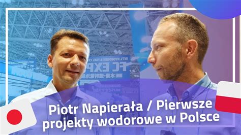 Wywiad z Piotrem Napierałą na temat projektów wodorowych w Polsce