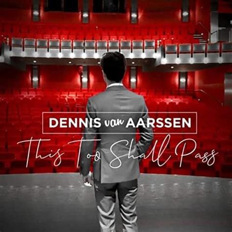 Dennis Van Aarssen This Too Shall Pass Lyrics Genius Lyrics