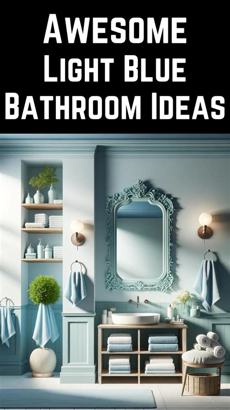 Transform Your Space with a Light Blue Bathroom: Ideas That Inspire Serenity and Style - Bathroom