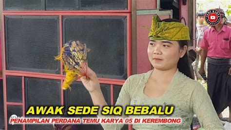 PENAMPILAN PERDANA TEMU KARYA 05 DI KEREMBONG IBU IBU LANSUNG REKUES