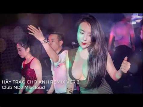 NONSTOP VINAHOUSE 2020 Hãy Trao Cho Anh Ver 2 Vocal Nữ Việt Mix Bay