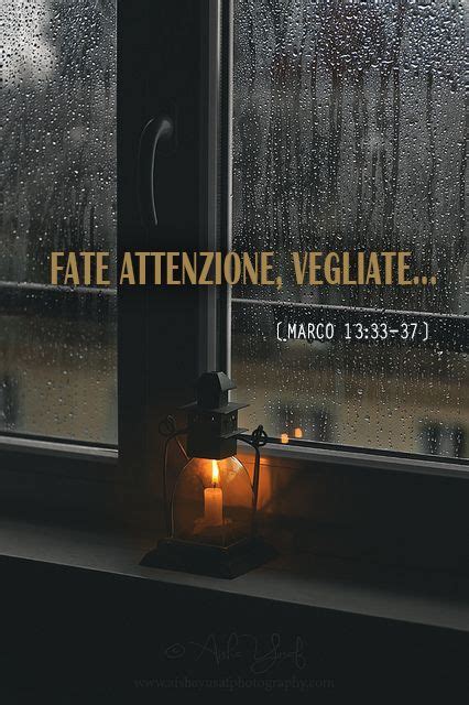 Vangelo Quotidiano MARCO 13 33 37 33 Fate Attenzione Vegliate