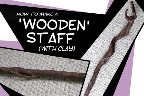 How To Make A Wooden Wizard Staff With Clay