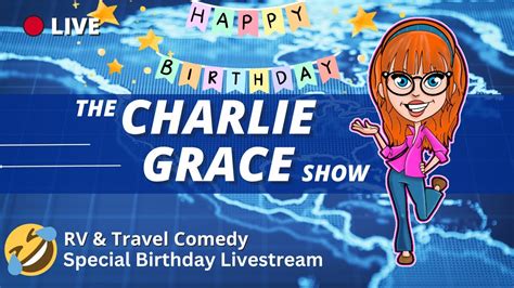 The Charlie Grace Show Birthday Celebration YouTube