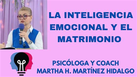 La Inteligencia Emocional Y El Matrimonio Psic Loga Y Coach Martha H