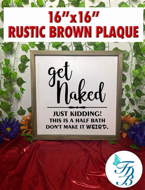 Bathroom Get Naked Sign Funny Bathroom Sign Decor Housewarming Gift Bathroom Signs Etsy