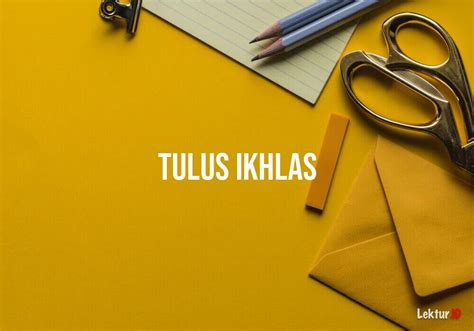 19 Arti Tulus Ikhlas Di Kamus Besar Bahasa Indonesia Kbbi