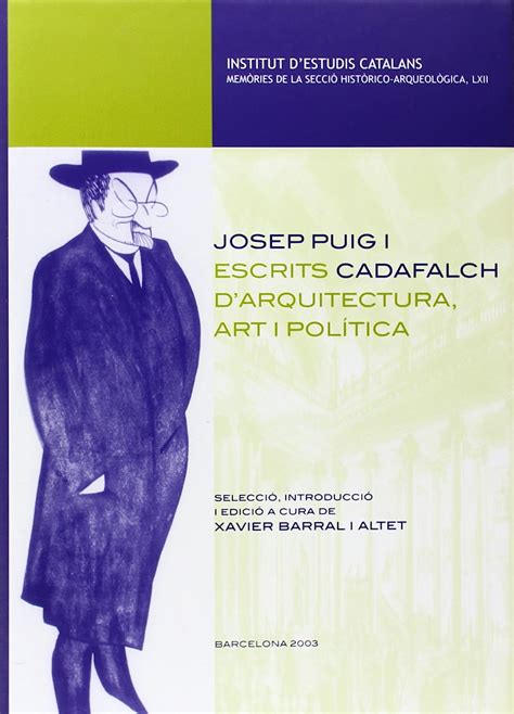 Josep Puig I Cadafalch Escrits D Arquitectura Art I Politica