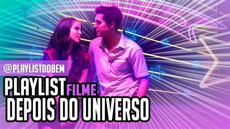 Chamada Playlist De M Sicas Do Filme Depois Do Universo Youtube