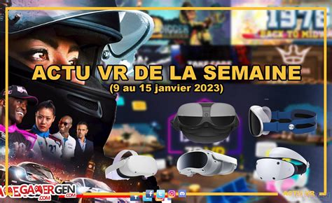 L Essentiel De L Actu Vr Semaine Du Au Janvier Jeux App