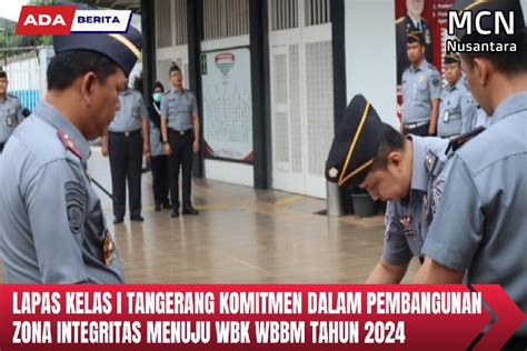 Lapas Kelas I Tangerang Komitmen Dalam Pembangunan Zona Integritas