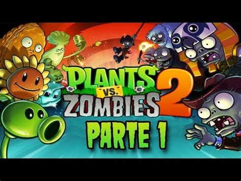 Jugando Plants Vs Zombies 2 Parte 1 YouTube