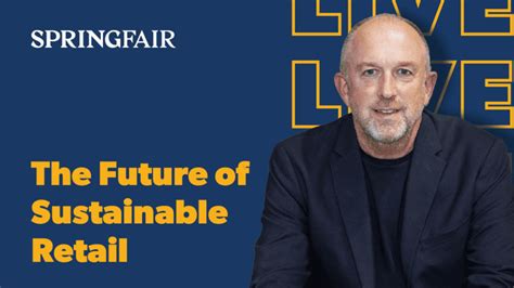 The Future of Sustainable Retail | Spring Fair
