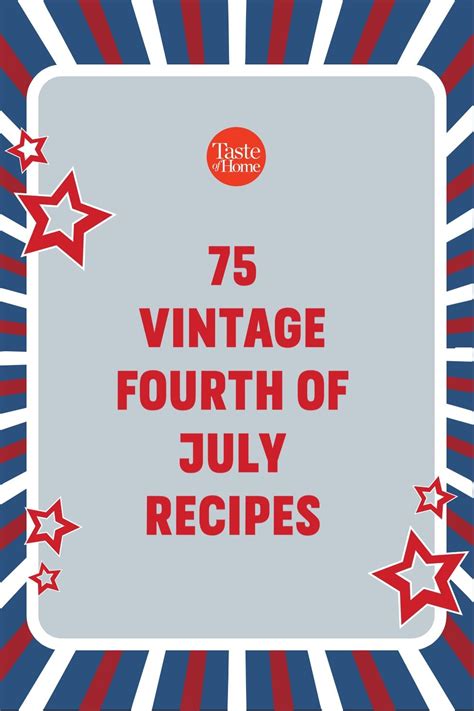 Celebrate Independence Day With A Vintage Recipe Or Two With Classics