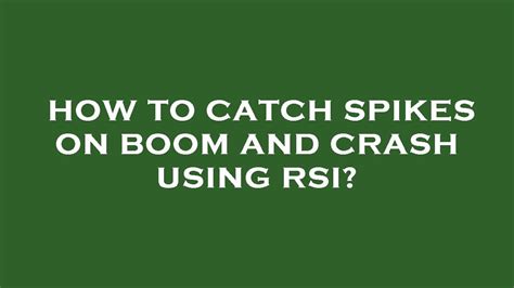 How To Catch Spikes On Boom And Crash Using Rsi Youtube