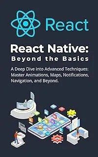 react native   basics  deep dive  advanced techniques
