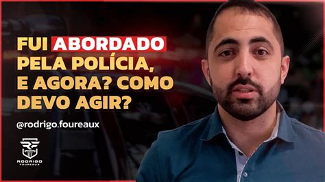 Fui abordado pela polícia e agora Como devo agir YouTube