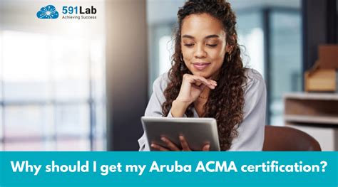 Why should I get my Aruba ACMA certification?