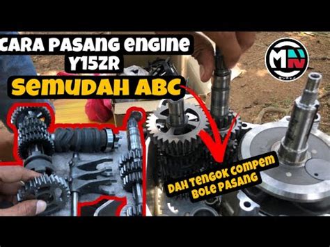 Cara Pasang Engine Y Zr Semudah Abc Pasang Gearbox Semudah Abc Youtube