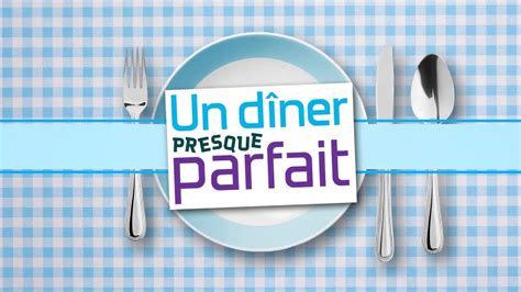 Un dîner presque parfait J5 Spéciale U S A Emission où regarder TV