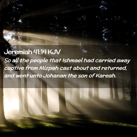 Jeremiah 41 14 KJV So All The People That Ishmael Had Carried Away