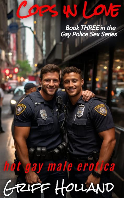Cops In Love Gay Police Sex Book Kindle Edition By Holland Griff Literature Fiction
