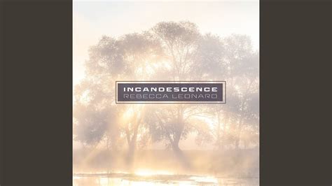 Incandescence - YouTube