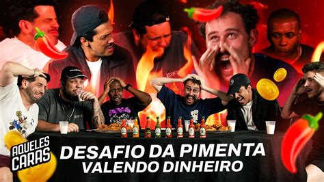 DESAFIO DA PIMENTA VALENDO YouTube