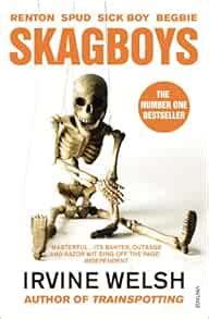 Skagboys (Trainspotting): Amazon.co.uk: Welsh, Irvine: 9780099535584: Books