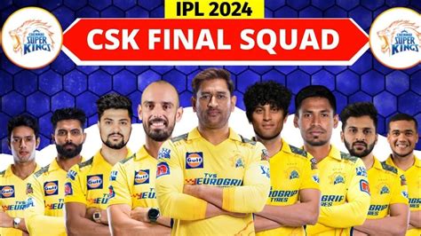 IPL 2024 Chennai Super Kings Full Final Squad CSK Final Squad IPL