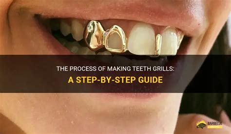 The Process Of Making Teeth Grills: A Step-By-Step Guide | ShunGrill