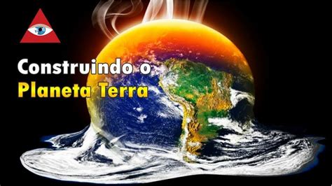 Construindo O Planeta Terra - Construindo O Planeta Terra Resumo - RETOEDU
